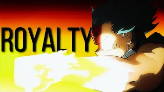 My Hero Academia ▪「AMV」▪ Egzod & Maestro Chives - Royalty (ft. Neoni)