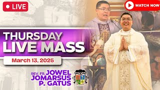 THURSDAY FILIPINO LIVE MASS TODAY II MARCH 13, 2025 II FR. JOWEL JOMARSUS GATUS