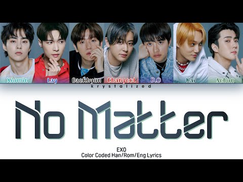 EXO 'No Matter' (훅!) Lyrics (Color Coded Han/Rom/Eng)