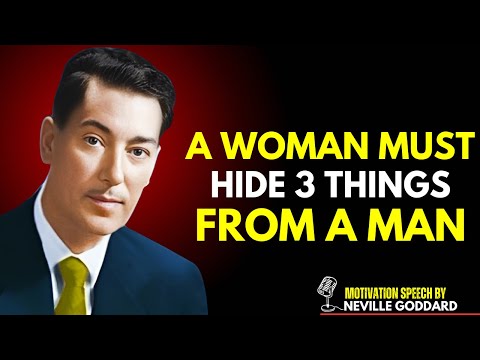 A WOMAN MUST HIDE 3 THINGS FROM A MAN | Neville Goddard. RELATIONSHIP ADVISE