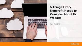 Webinar: 5 Things Every Nonprofits Needs to Consider About Its Website 2019-04-23