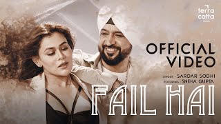 Fail Hai | Sardar Sodhi | Sneha Gupta | official video