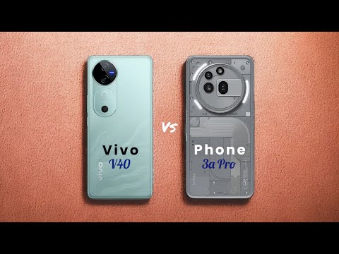 vivo V40 ⚡ vs ⚡ Nothing Phone 3a PRO Full Comparison