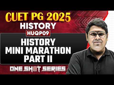 CUET PG 2025 History | History Mini Marathon Part - 2 | CUET PG History | PW