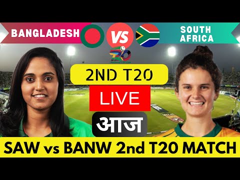 Live South Africa Women vs Bangladesh Women 2ND T20 Match | SA-W vs BAN-W Live T20 Match