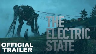 The Electric State (2024) Official Teaser Trailer