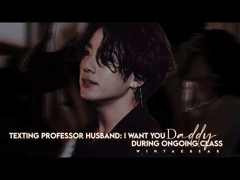 Texting Professor Husband: I Want You D_ddy During Ongoing Class | Oneshot #btsff #jungkookff