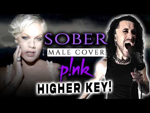 SOBER - P!NK Cover (Male Cover HIGHER Key) - Cover by Corvyx