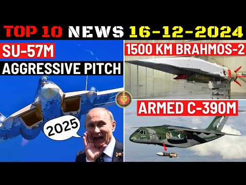 Indian Defence Updates : Su-57 Aggressive Pitch,1500 Km Brahmos-2K,Armed C-390M Mothership Offer