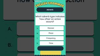 All about Adverbs | Which adverb type indicates 'how often' an action occurs?