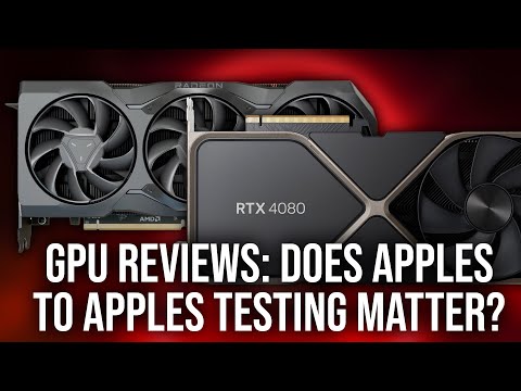 GPU Reviews: How Relevant Are Apples-to-Apples Benchmarks?