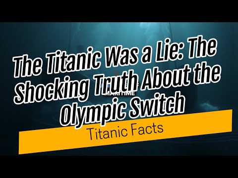 The Titanic Was a Lie:The Shocking Truth About the Olympic Switch #TitanicConspiracy #josephlaroche