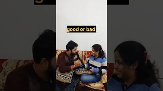 good or bad 🤣 || wait for the end || #shortvideo #comedyvideo #couplefunnyshorts #funnyvideo