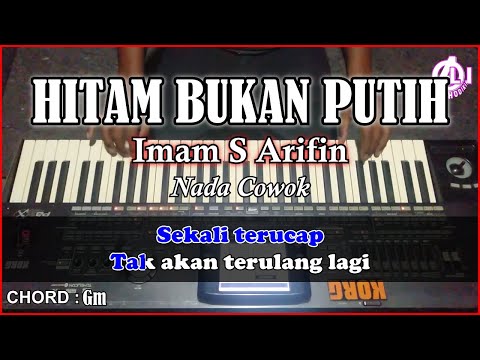 HITAM BUKAN PUTIH - Imam S Arifin - Karaoke Korg pa3X ( Nada cowok)