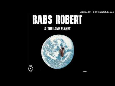 BABS ROBERT & THE LOVE PLANET - P.A.C.M.