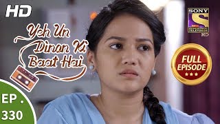 Yeh Un Dinon Ki Baat Hai - Ep 330 - Full Episode - 26th December, 2018