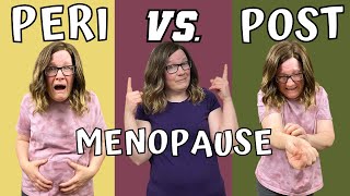 Peri vs post menopause!  Are the symptoms different?