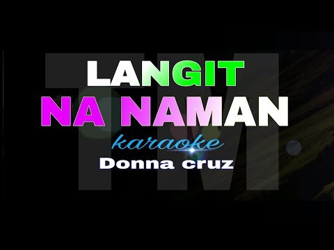 LANGIT NA NAMAN Donna Cruz Karaoke