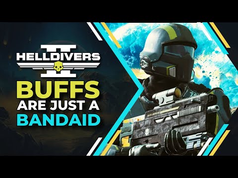 Helldivers 2 Buffs are just a Bandaid