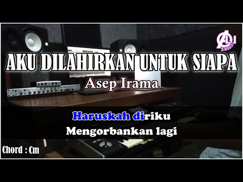 AKU DILAHIRKAN UNTUK SIAPA - Asep Irama - Karaoke Dangdut Korg Pa3X Lirik & Chord