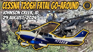 Johnson Creek C-206 Fatal Go Around 29 Aug 2024