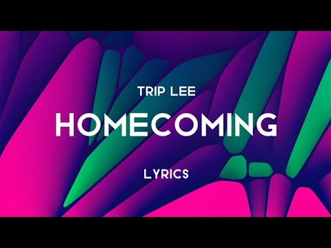 Trip Lee - Homecoming (Lyrics)