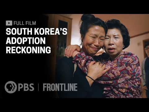 South Korea's Adoption Reckoning (full documentary) | FRONTLINE +  @AssociatedPress