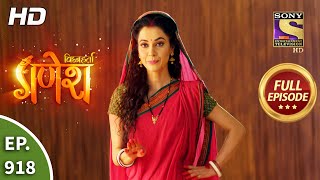 Vighnaharta Ganesh - Ep 918 - Full Episode - 15th June, 2021