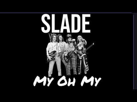 Slade – My Oh My 