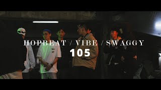 HOPBEAT x Swaggy x vibe. - 105 ( Official Music Video )