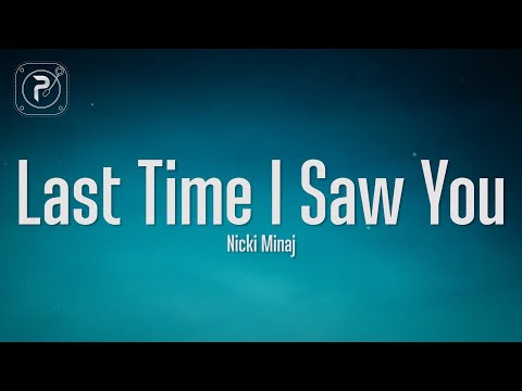 Nicki Minaj - Last Time I Saw You (Lyrics)