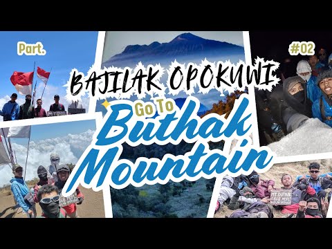 BAJILAK OPOKUWI GO TO BUTHAK MOUNTAIN!🔥🔥🔥||PART 2