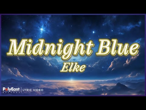 Elke - Midnight Blue (Lyric Video)