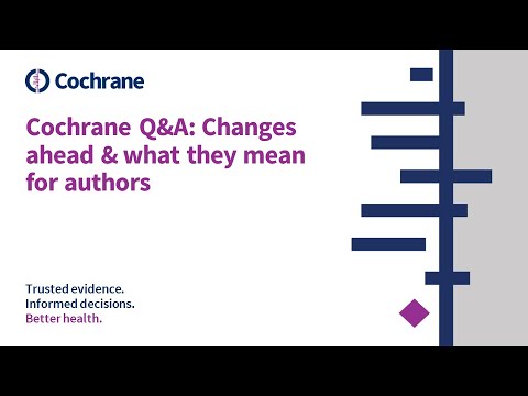 Cochrane Q&A: Changes ahead & what they mean for authors