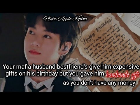 Your mafia husband bestfriend give him expensive gift but u gave him handmade gift on his birthday