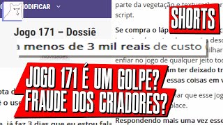 O JOGO 171 É UM GOLPE DOS CRIADORES? #shorts