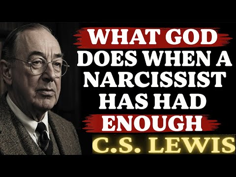 What God Will Do to the Narcissist When He's Had Enough | C.S. Lewis Sermons 2025