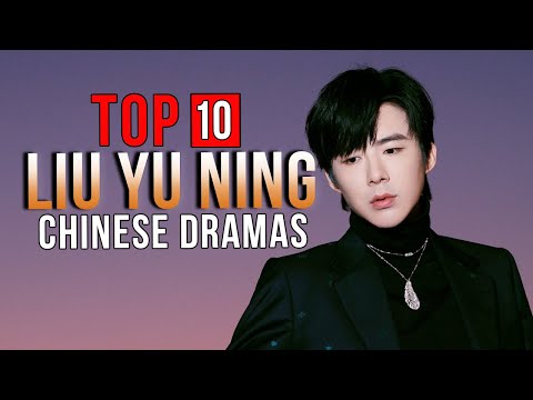 Top 10 Liu Yuning All Dramas List