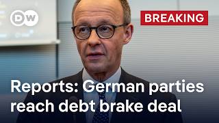 Reports: Germany's conservatives reach debt brake deal with Social Democrats and Greens | DW News