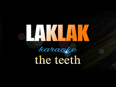 LAKLAK the teeth karaoke