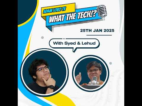 What The Tech: Episode 3 | Unpacking the Galaxy Unpacked and Are Games Retailing Over RM400?