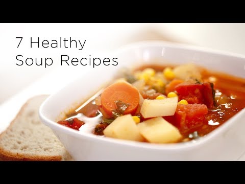 7 Easy Healthy Soup Recipes