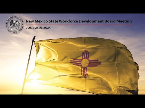 June 2024 - New Mexico State Workforce Development Board Meeting