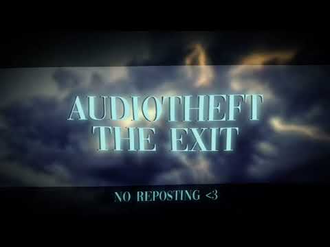 The Exit - [ Audio Edit ] fw.