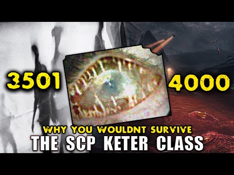 Why You Wouldn't Survive SCP's Keter Class (3501-4000)