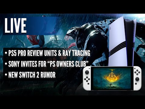 PS5 Pro Review Units & Ray Tracing | Sony Invites for "PS Owners Club" | New Switch 2 Rumor