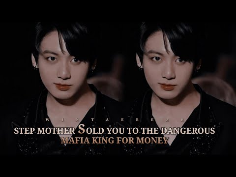 Step Mother S•ld You To The Dangerous Mafia For Money's Sake | J.JK Oneshot #jungkookff #btsff #ff