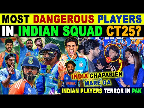 WHO IS MOST DANGEROUS PLAYER IN INDIAN SQUAD FOR CHAMPIONS TROPHY 2025 | PAK BLUNT REACTIONS