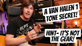 A VAN HALEN 1 TONE SECRET! Hint... IT'S NOT THE GEAR! GUITAR LESSON