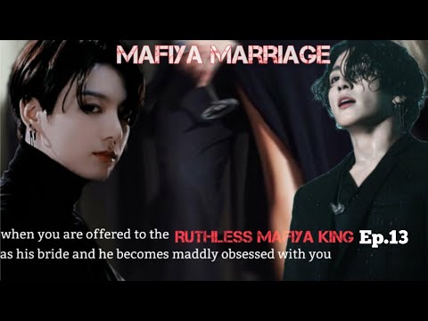 jungkook ff//MAFIYA KING as his bride and he became maddly obsessed with you Ep.13 #youtubevideo #ff